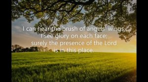 Surely the Presence of the Lord is in This Place (#159 All the Best Songs of Praise & Worship) Wolf