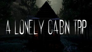 Страшна? А не Должно Было... /|\ A Lonely Cabin Trip