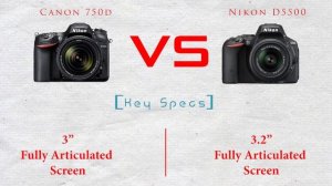 Canon 750D vs Nikon D5500 Detailed Comparison