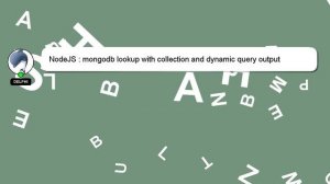 NodeJS : mongodb lookup with collection and dynamic query output