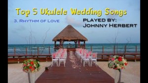 Top 5 Ukulele Wedding Songs | Johnny Herbert