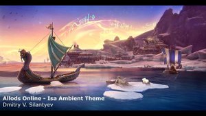 Dmitry V. Silantyev - Allods Online 14.0 (OST) Isa Ambient Theme