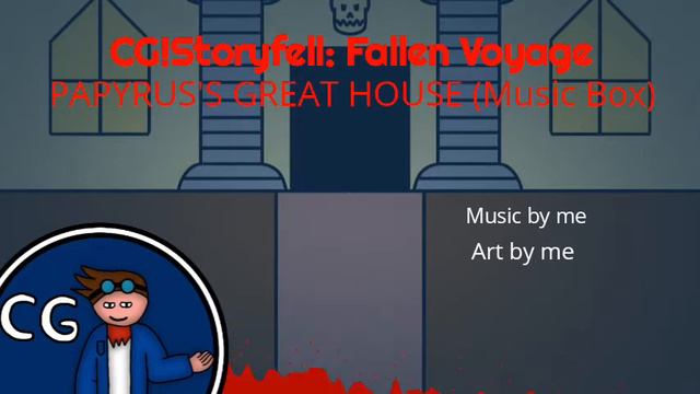 [CG!Storyfell: Fallen Voyage] PAPYRUS'S GREAT HOUSE! (Music Box) [Undertale AU - Home (Music Box)] смотреть онлайн