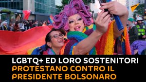 Brasile: LGBTQ+ ed loro sostenitori protestano contro il presidente Bolsonaro