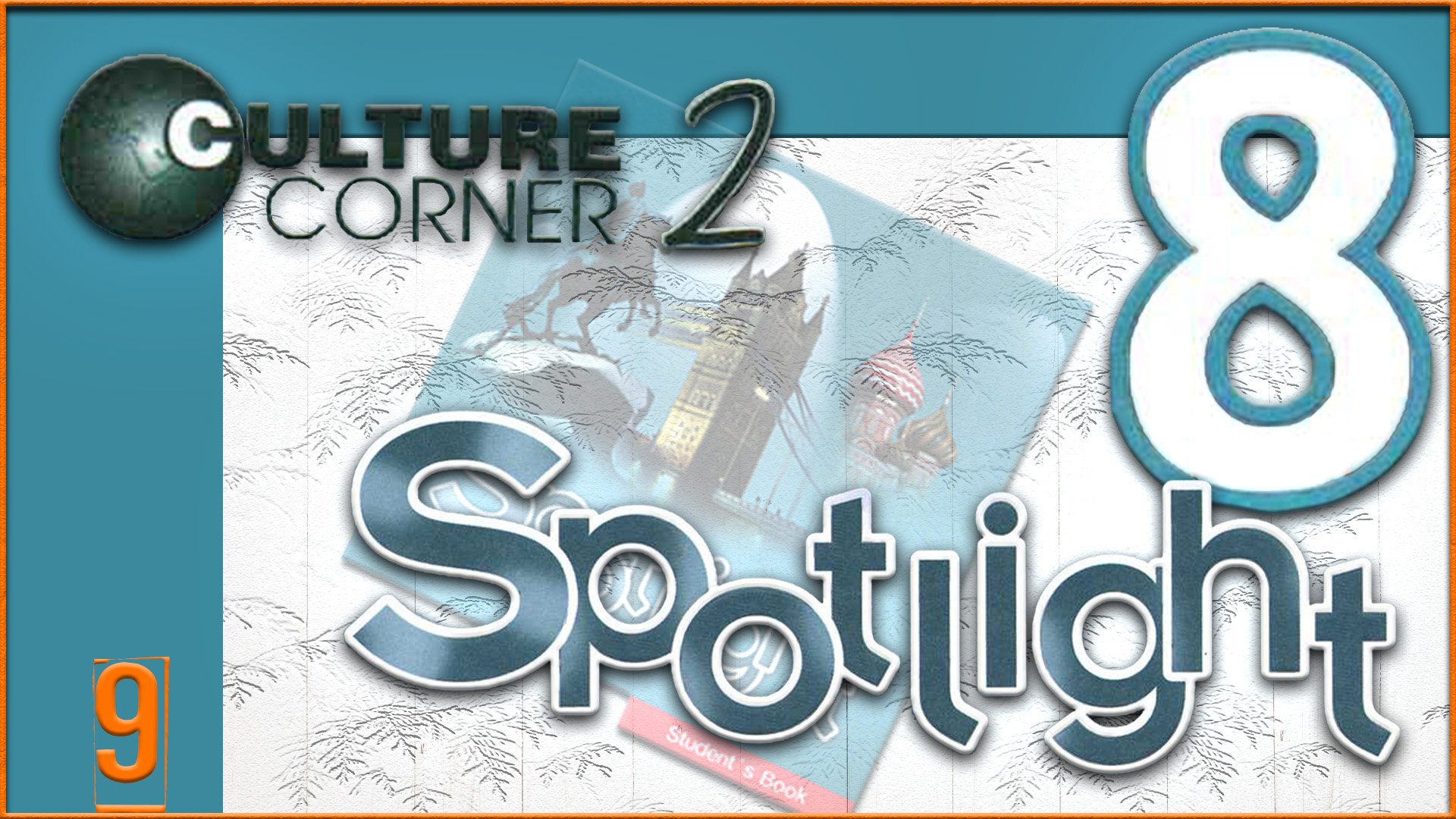 Spotlight 8. Culture Corner 2. Audio #9