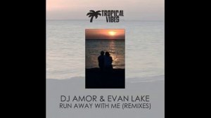 Dj Amor feat. Evan Lake - Run Away With Me (KaktuZ RemiX)