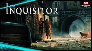 I the Inquisitor - Игровой Трейлер Экшен РПГ Игры (2022)