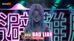 DJ TIK TOK VIRAL BAD LIAR REMIX [ THAI VERSION ] DOWNLOAD MP3