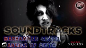 Warhammer 40,000 Angels of Death Original Score ? OST? #RitorPlay