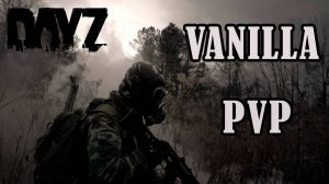 Dayz |  VANILLA |