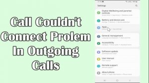 Samsung call couldn't connect problem in outgoing calls