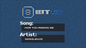 How You Remind Me - Nickelback - 8Bit