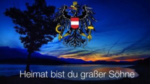 Гимн Австрии-"Land der Berge, Land am Strome"