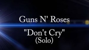 Как играть на гитаре Don't Cry - Guns N' Roses Соло
