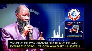 VISION OF THE TWO DREADFUL PROPHETS OF THE LORD EATING THE SCROLL OF GOD ALMIGHTY IN HEAVEN