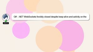 C# : .NET WebSockets forcibly closed despite keep-alive and activity on the connection