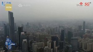 Live: Have bird's eye view of Guangzhou on top of Canton Tower - Ep. 2