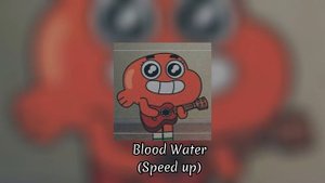 Blood Water (Speed up)