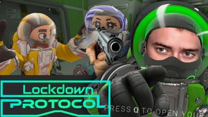 ОПЯТЬ ЭТИ КОСМОНАВТЫ в LOCKDOWN Protocol