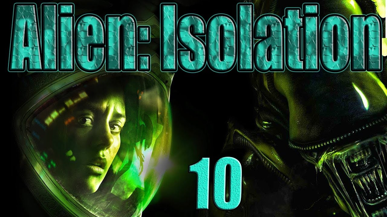 ALIEN ISOLATION ЧУЖОЙИЗОЛЯЦИЯ.ФИНАЛ.