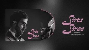 Sargis Yeghiazaryan - Sirts Sirec