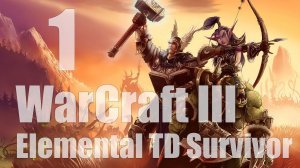 WarCraft III - Elemental TD Survivor [1]