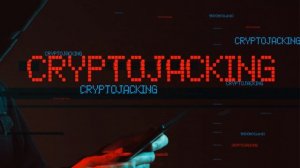 Cryptojacking