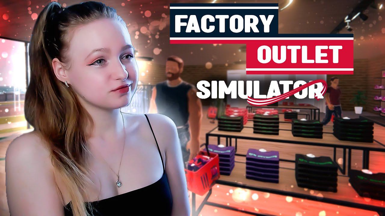 ОТКРЫЛА ФАБРИКУ ПО ПРОИЗВОДСТВУ ВЕЩЕЙ ► Factory Outlet Simulator #1