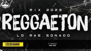 ?MIX REGGAETON 2023 | LO MAS SONADO (MIX MUSICA 2023)?