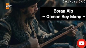 Osman Bey Marşı – Boran Alp ( Kuruluş Osman )