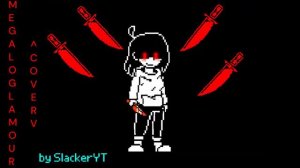 [Undertale] StoryShift!Chara Megaloglamour (Cover).