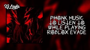 phonk music to listen to while playing roblox evade ※ aggressive drift phonk music 2022