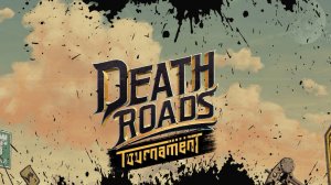 Death Roads: Tournament Обзор Геймплей Первый Взгляд