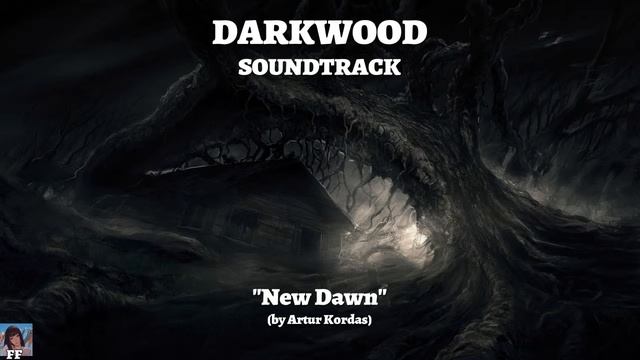 DARKWOOD Soundtrack "New Dawn" смотреть онлайн