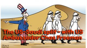 The US-Saudi Split - US Ambassador Chas Freeman, Alexander Mercouris and Glenn Diesen