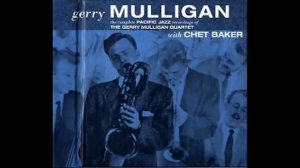 Gerry Mulligan Quartet The Complete Pacific Jazz Recordings With Chet Baker Vol 3 — The Reunion