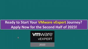 Ready to Start Your VMware vExpert Journey? Apply Now for the Second Half of 2023!