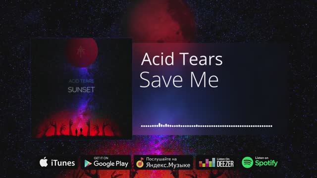 Acid Tears - Save Me