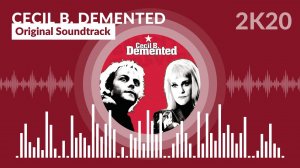 Cecil B. Demented - Original Soundtrack