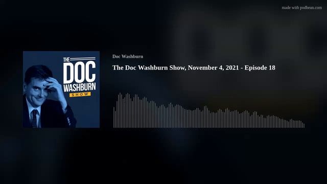 The Doc Washburn Show, November 4, 2021 - Episode 18 смотреть онлайн