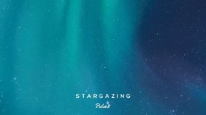 STARGAZING - A Chill Experience