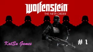 РОБОТЫ, КРОВЬ И НОВЫЕ ВРАГИ!? НАЧАЛО НОВЫХ ПРИКЛЮЧЕНИЙ!!!_Wolfenstein The New Order # 1