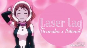 "laser tag" (uraraka x listener) (fanfiction reading)