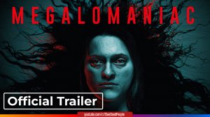 Мегаломаньяк, Megalomaniac (2022) Трейлер