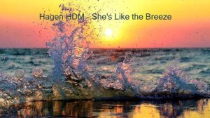 Hagen HDM - She's Like the Breeze