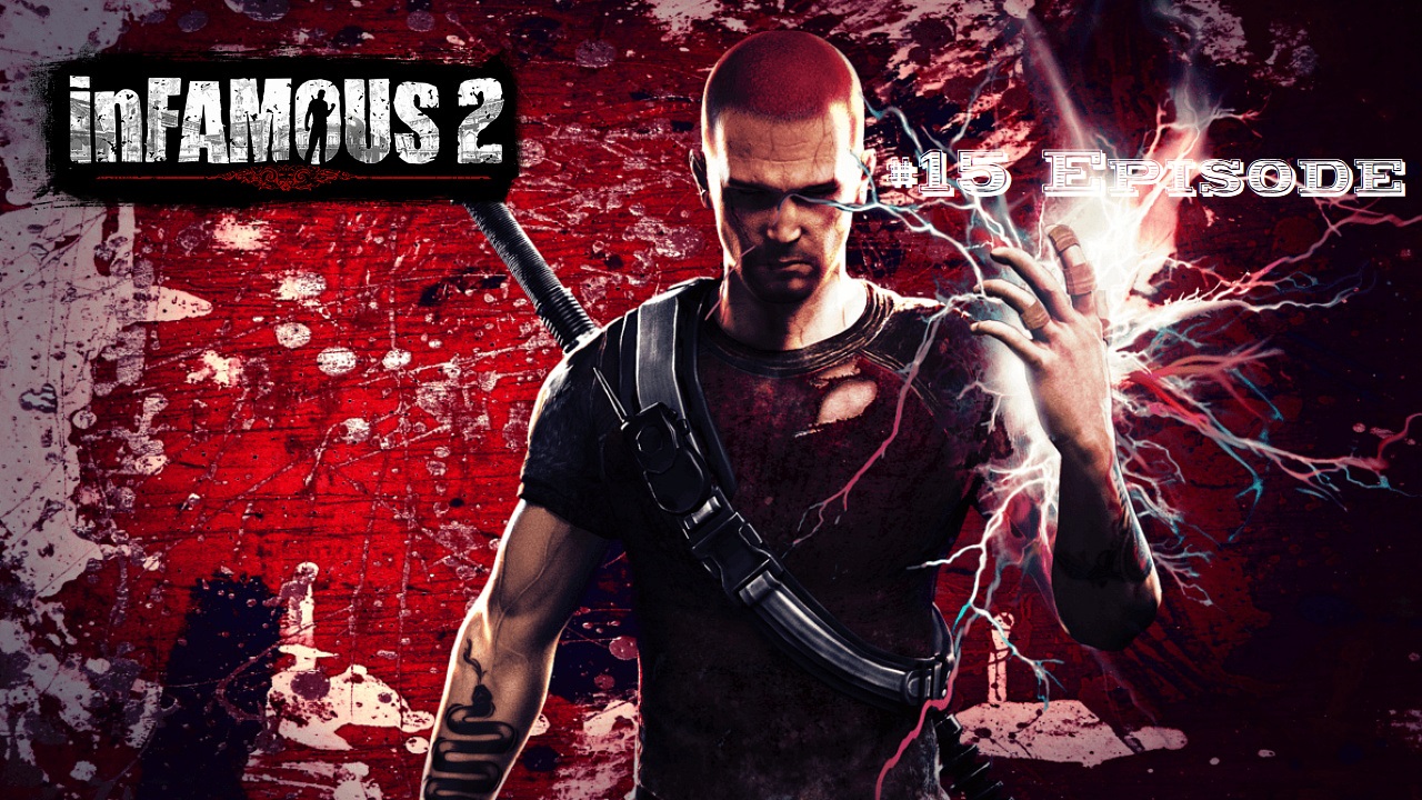 InFamous 2 |#15 Episode |Цена перемен #Infamous #ДурнаяРепутация #retroSlon