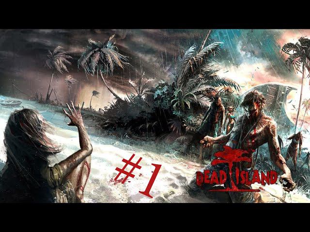 Прохождение Dead Island #1 - Кампания Райдера