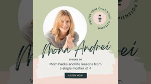 #8: Mom hacks and life lessons from a single mother of 4 - with Mona Andrei