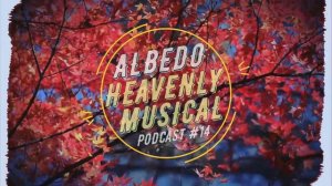 ALBEDO   HEAVENLY MUSICAL PODCAST #14 sunsetmelodies @ALBEDOO