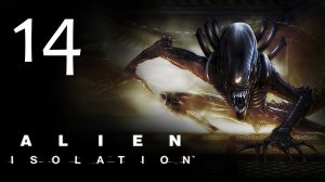 Alien: Isolation - Прохождение игры на русском [#14] | PC (2014 г.)